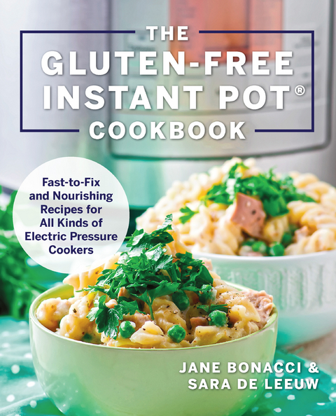 Gluten-Free Instant Pot Cookbook -  Jane Bonacci,  Sara De Leeuw