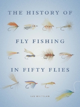 History of Fly Fishing in Fifty Flies -  Ian Whitelaw