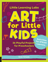 Little Learning Labs: Art for Little Kids, abridged edition - Susan Schwake