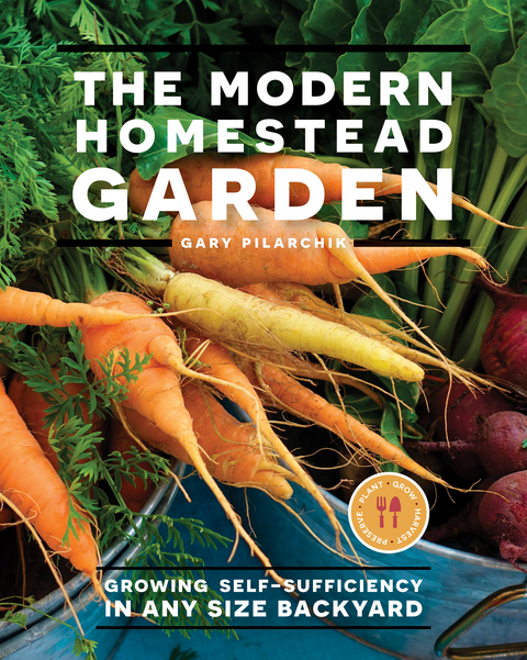 Modern Homestead Garden -  Gary Pilarchik