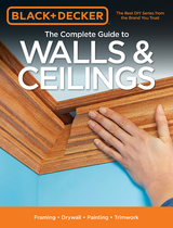 Black & Decker The Complete Guide to Walls & Ceilings