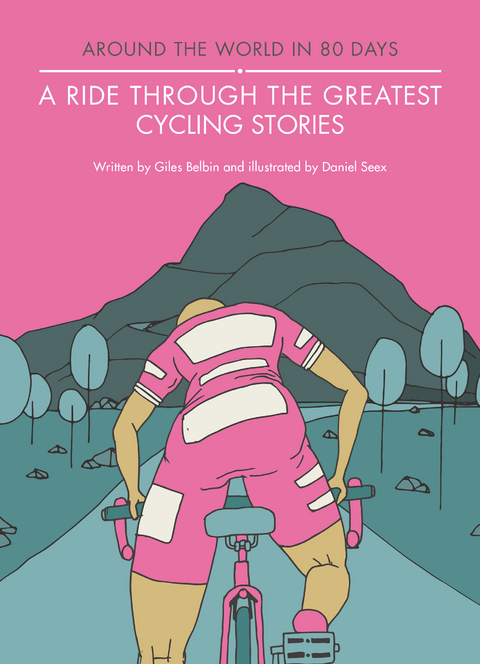 A Ride Through the Greatest Cycling Stories - Giles Belbin