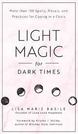 Light Magic for Dark Times -  Lisa Marie Basile