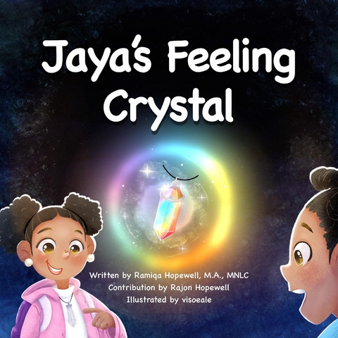 Jaya's Feeling Crystal - Ramiqa Hopewell, Rajon Hopewell