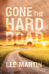 Gone the Hard Road -  Lee Martin