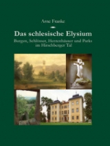 Das schlesische Elysium - Franke, Arne