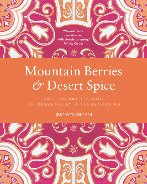 Mountain Berries and Desert Spice - Sumayya Usmani