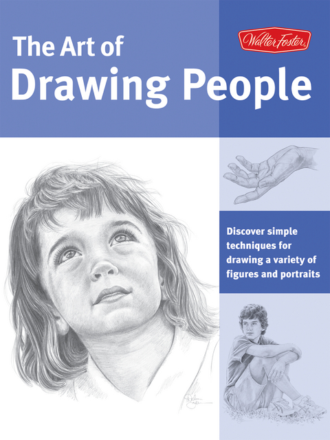 Art of Drawing People - Debra Kauffman Yaun, William F. Powell, Ken Goldman, Walter Foster