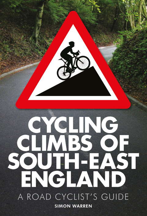 Cycling Climbs of South-East England - Simon Warren