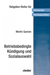 Betriebsbedingte Kündigung und Sozialauswahl - Martin Quecke