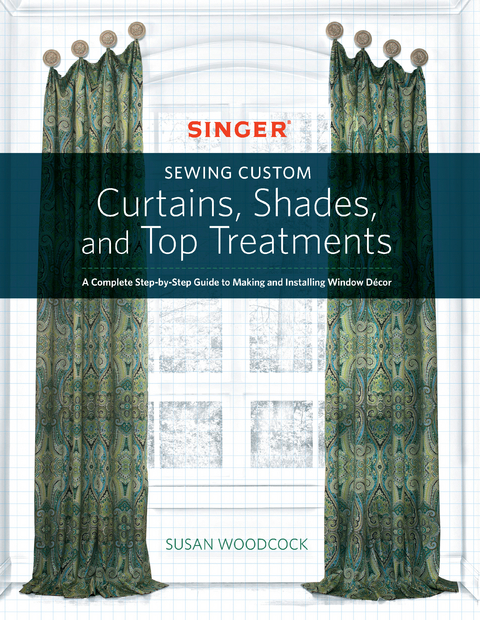 Singer(R) Sewing Custom Curtains, Shades, and Top Treatments -  Susan Woodcock