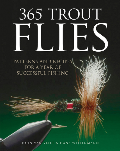 365 Trout Flies - Hans Weilenmann, John Van Vliet