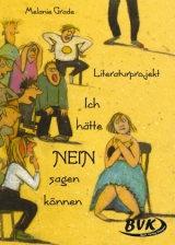 Literaturprojekt "Ich hätte Nein sagen können" - Melanie Grade