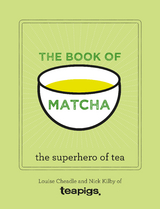 The Book of Matcha - Louise Cheadle, Nick Kilby