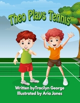 Theo Plays Tennis -  Tracilyn George