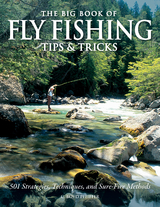 The Big Book of Fly Fishing Tips & Tricks -  C. Boyd Pfeiffer