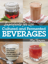 Superfoods for Life, Cultured and Fermented Beverages - Meg Thompson