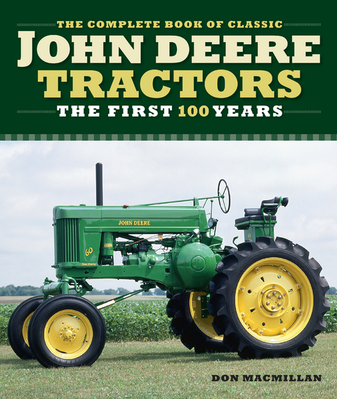 The Complete Book of Classic John Deere Tractors : The First 100 Years -  DON MACMILLAN