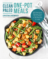 Clean Paleo One-Pot Meals -  Christina Shoemaker