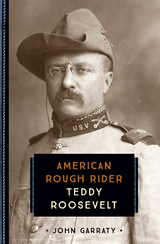 Teddy Roosevelt - John Garraty