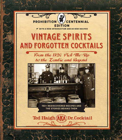 Vintage Spirits and Forgotten Cocktails: Prohibition Centennial Edition - Ted Haigh