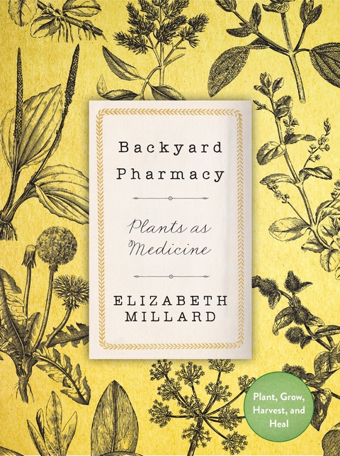 Backyard Pharmacy -  Elizabeth Millard