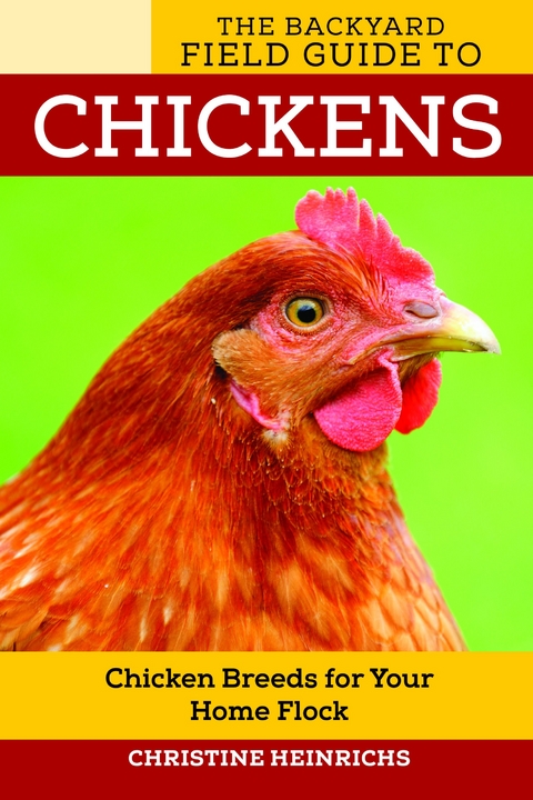 Backyard Field Guide to Chickens -  Christine Heinrichs