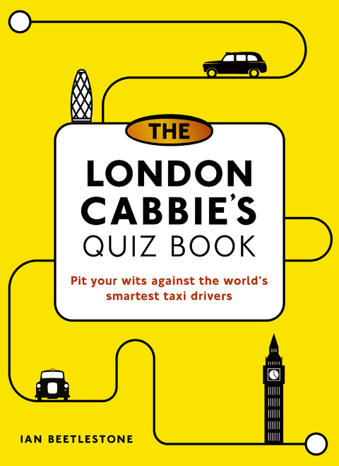 The London Cabbie's Quiz Book - Ian Beetlestone