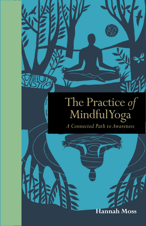 Practice of Mindful Yoga -  Hannah Moss