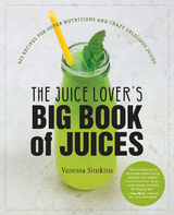 Juice Lover's Big Book of Juices -  Vanessa Simkins