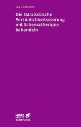 Die narzisstische Persönlichkeitsstörung mit Schematherapie behandeln (Leben Lernen, Bd. 246) -  Eva Dieckmann