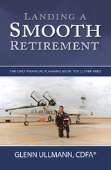 Landing a Smooth Retirement -  Glenn Ullmann CDFA(R)