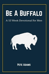 Be A Buffalo - Pete Adams