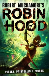 Robin Hood 2: Piracy, Paintballs & Zebras (Robert Muchamore's Robin Hood) -  Robert Muchamore