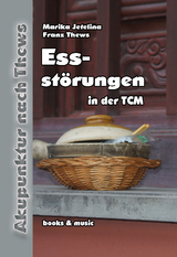 Essstörungen in der TCM - Franz Thews, Marika Jetelina