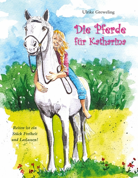 Die Pferde für Katharina - Ulrike Greweling