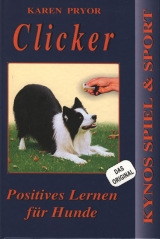 Clicker - Positives Lernen für den Hund - Karen Pryor