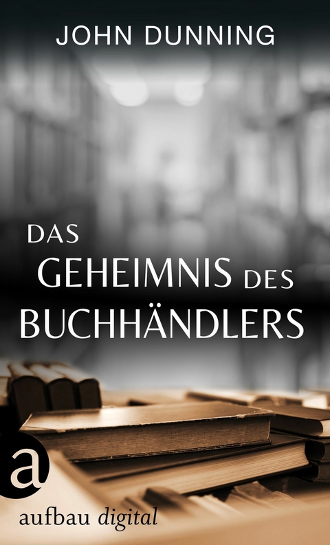 Das Geheimnis des Buchhändlers - John Dunning