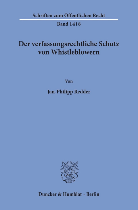 Der verfassungsrechtliche Schutz von Whistleblowern. -  Jan-Philipp Redder