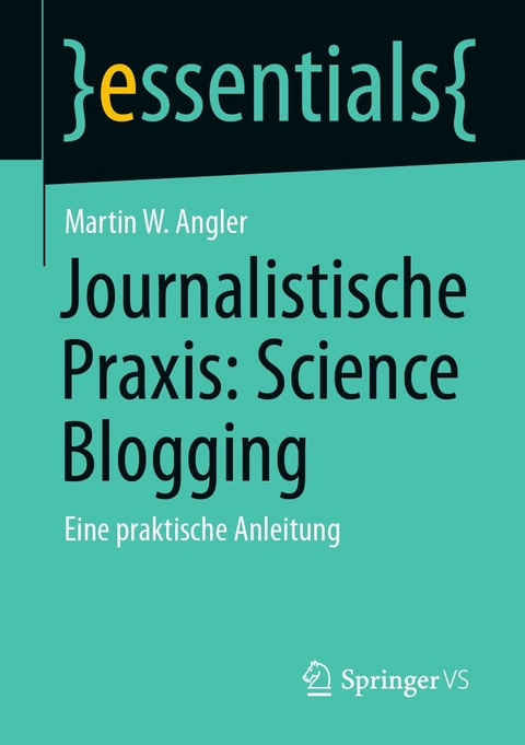 Journalistische Praxis: Science Blogging - Martin W. Angler