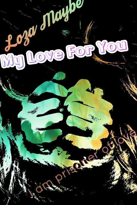 My Love For You - Loza Maybe