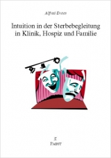 Intuition in der Sterbebegleitung in Klinik, Hospiz und Familie - Alfred Drees