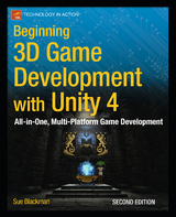 Beginning 3D Game Development with Unity 4 - Sue Blackman