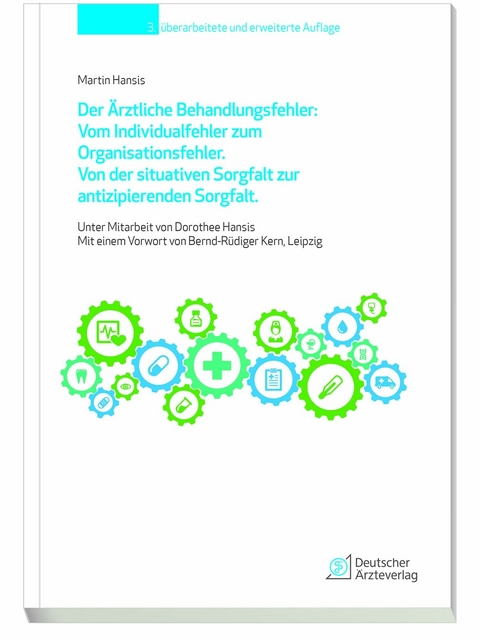 Der Ärztliche Behandlungsfehler: Vom Individualfehler zum Organisationsfehler -  Martin Hansis