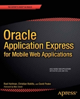 Oracle Application Express for Mobile Web Applications - Roel Hartman, Christian Rokitta, David Peake