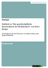 Einblick in "Die gesellschaftliche Konstruktion der Wirklichkeit" von Peter Berger