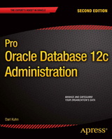 Pro Oracle Database 12c Administration - Darl Kuhn