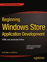 Beginning Windows Store Application Development: HTML and JavaScript Edition - Scott Isaacs, Kyle Burns