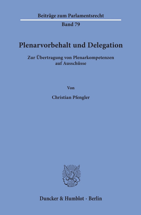 Plenarvorbehalt und Delegation. -  Christian Pfengler