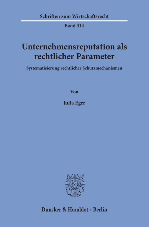 Unternehmensreputation als rechtlicher Parameter. -  Julia Eger